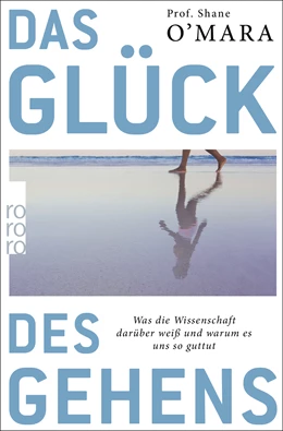 Abbildung von O'Mara | Das Glück des Gehens | 1. Auflage | 2021 | beck-shop.de