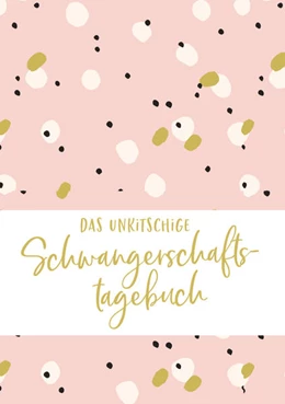 Abbildung von Das unkitschige Schwangerschaftstagebuch (Punkte-Edition) | 1. Auflage | 2021 | beck-shop.de