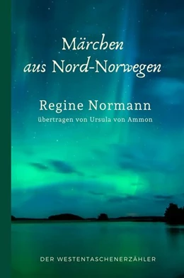 Abbildung von Normann | Märchen aus Nord-Norwegen | 1. Auflage | 2021 | beck-shop.de