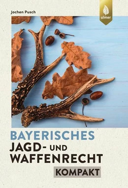 Abbildung von Pusch | Bayerisches Jagd- und Waffenrecht kompakt | 1. Auflage | 2021 | beck-shop.de