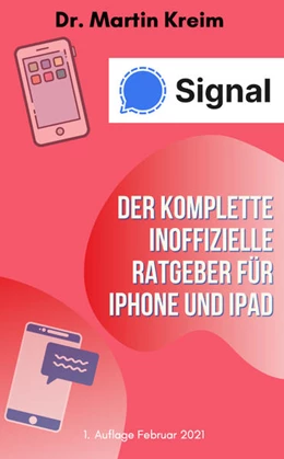 Abbildung von Kreim | Signal - Der komplette inoffizielle Ratgeber für iPhone und iPad | 1. Auflage | 2021 | beck-shop.de