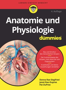 Abbildung von Siegfried / Rae-Dupree | Anatomie und Physiologie für Dummies | 4. Auflage | 2021 | beck-shop.de