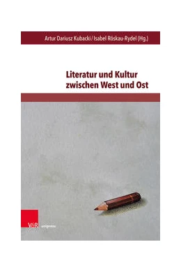 Abbildung von Kubacki / Röskau-Rydel | Literatur und Kultur zwischen West und Ost | 1. Auflage | 2021 | beck-shop.de