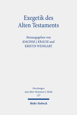 Abbildung von Krause / Weingart | Exegetik des Alten Testaments | 1. Auflage | 2021 | beck-shop.de