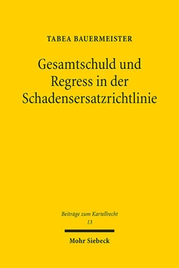 Abbildung von Bauermeister | Gesamtschuld und Regress in der Schadensersatzrichtlinie | 1. Auflage | 2021 | beck-shop.de