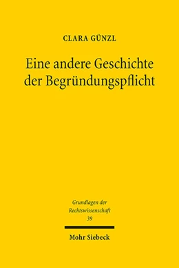 Abbildung von Günzl | Eine andere Geschichte der Begründungspflicht | 1. Auflage | 2021 | beck-shop.de