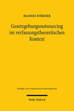 Abbildung von Wörner | Gesetzgebungsoutsourcing im verfassungstheoretischen Kontext | 1. Auflage | 2021 | beck-shop.de