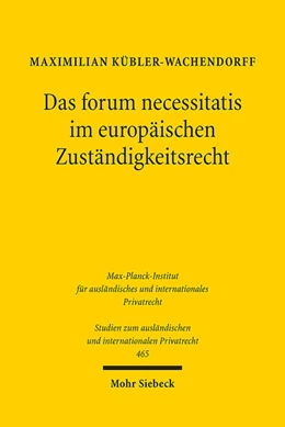 Abbildung von Kübler-Wachendorff | Das forum necessitatis im europäischen Zuständigkeitsrecht | 1. Auflage | 2021 | beck-shop.de