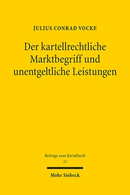 Abbildung von Vocke | Der kartellrechtliche Marktbegriff und unentgeltliche Leistungen | 1. Auflage | 2021 | beck-shop.de