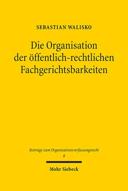 Abbildung von Walisko | Die Organisation der öffentlich-rechtlichen Fachgerichtsbarkeiten | 1. Auflage | 2021 | beck-shop.de