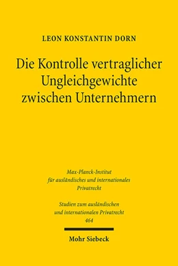 Abbildung von Dorn | Die Kontrolle vertraglicher Ungleichgewichte zwischen Unternehmern | 1. Auflage | 2021 | beck-shop.de