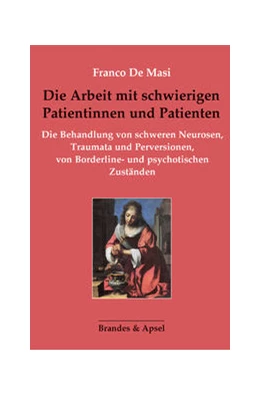 Abbildung von De Masi | Die Arbeit mit schwierigen Patientinnen und Patienten | 1. Auflage | 2021 | beck-shop.de