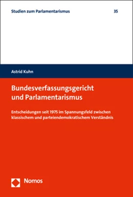 Abbildung von Kuhn | Bundesverfassungsgericht und Parlamentarismus | 1. Auflage | 2021 | beck-shop.de