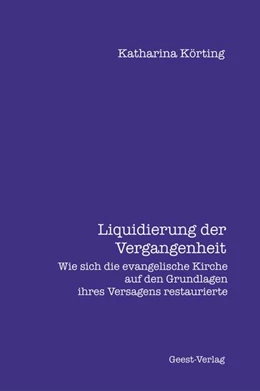 Abbildung von Körting | Liquidierung der Vergangenheit | 1. Auflage | 2021 | beck-shop.de