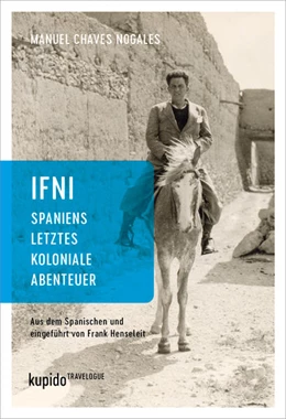 Abbildung von Chaves Nogales | Ifni, Spaniens letztes koloniale Abenteuer | 1. Auflage | 2021 | beck-shop.de