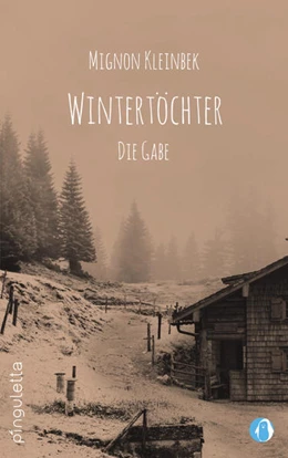 Abbildung von Kleinbek | Wintertöchter - Die Gabe | 1. Auflage | 2017 | beck-shop.de