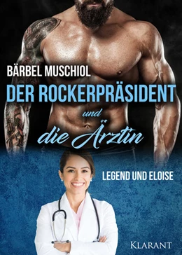 Abbildung von Muschiol | Der Rockerpräsident und die Ärztin. Rockerroman | 1. Auflage | 2021 | beck-shop.de