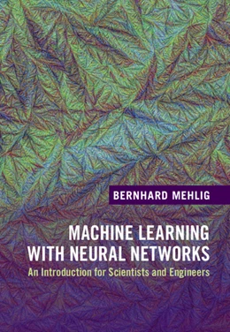 Abbildung von Mehlig | Machine Learning with Neural Networks | 1. Auflage | 2021 | beck-shop.de