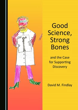 Abbildung von Findlay | Good Science, Strong Bones, and the Case for Supporting Discovery | 2. Auflage | 2021 | beck-shop.de