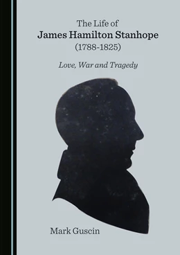 Abbildung von Guscin | The Life of James Hamilton Stanhope (1788-1825) | 1. Auflage | 2021 | beck-shop.de