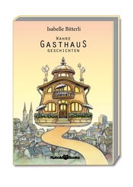 Abbildung von Bitterli | Wahre Gasthaus Geschichten | 2. Auflage | 2020 | beck-shop.de
