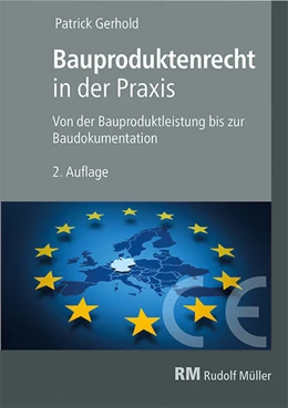 Abbildung von Gerhold | Bauproduktenrecht in der Praxis | 2. Auflage | 2021 | beck-shop.de