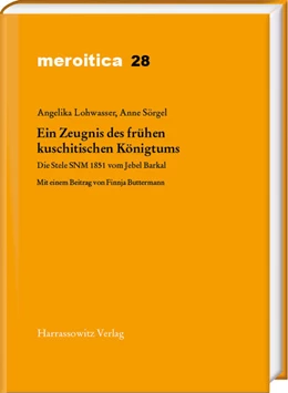 Abbildung von Lohwasser / Sörgel | Ein Zeugnis des frühen kuschitischen Königtums | 1. Auflage | 2021 | beck-shop.de