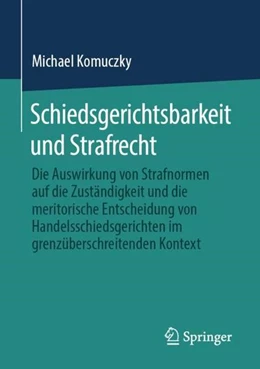 Abbildung von Komuczky | Schiedsgerichtsbarkeit und Strafrecht | 1. Auflage | 2021 | beck-shop.de
