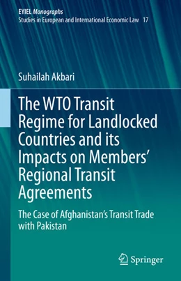 Abbildung von Akbari | The WTO Transit Regime for Landlocked Countries and its Impacts on Members’ Regional Transit Agreements | 1. Auflage | 2021 | beck-shop.de