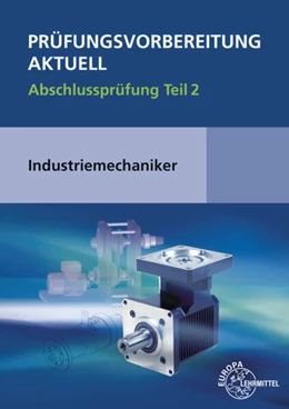 Abbildung von Metz / Murphy | Prüfungsvorbereitung aktuell - Industriemechaniker/-in | 2. Auflage | 2021 | beck-shop.de