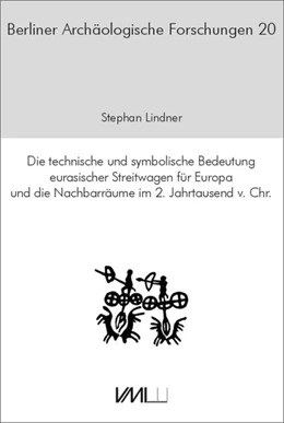 Abbildung von Lindner | Die technische und symbolische Bedeutung eurasischer Streitwagen für Europa und die Nachbarräume im 2. Jahrtausend v.Chr. | 1. Auflage | 2021 | beck-shop.de