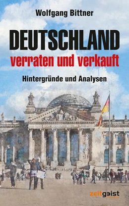 Abbildung von Bittner | Deutschland - verraten und verkauft | 1. Auflage | 2021 | beck-shop.de