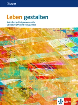 Abbildung von Leben gestalten Oberstufe Qualifikationsphase | 1. Auflage | 2022 | beck-shop.de