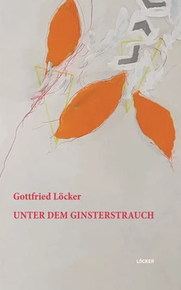 Abbildung von Löcker | Unter dem Ginsterstrauch | 1. Auflage | 2021 | beck-shop.de