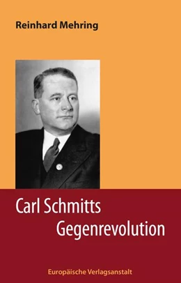 Abbildung von Mehring | Carl Schmitts Gegenrevolution | 1. Auflage | 2021 | beck-shop.de