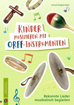Abbildung von Wingbermühle | Kinder musizieren mit Orff-Instrumenten | 1. Auflage | 2021 | beck-shop.de