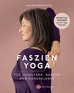 Abbildung von Schmidt | Faszien-Yoga für Schultern, Nacken und Handgelenke | 1. Auflage | 2021 | beck-shop.de
