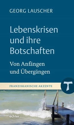Abbildung von Lauscher | Lebenskrisen und ihre Botschaften | 1. Auflage | 2021 | beck-shop.de