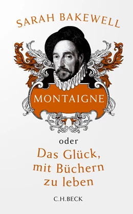 Abbildung von Bakewell, Sarah | Montaigne | 1. Auflage | 2021 | beck-shop.de