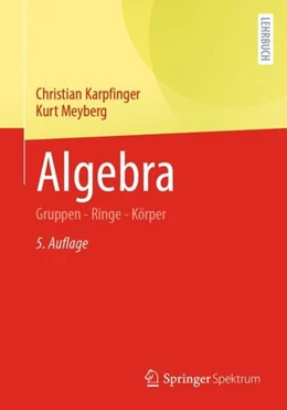 Abbildung von Karpfinger / Meyberg | Algebra | 5. Auflage | 2021 | beck-shop.de
