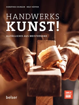 Abbildung von Eisinger / Hüffer | Handwerkskunst! | 1. Auflage | 2021 | beck-shop.de