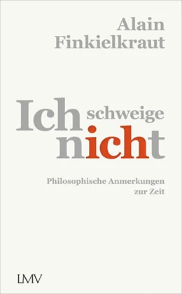 Abbildung von Finkielkraut | Ich schweige nicht | 1. Auflage | 2021 | beck-shop.de