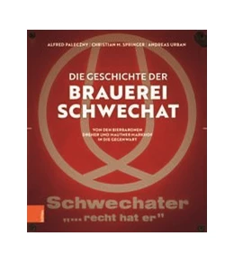 Abbildung von Springer / Paleczny | Die Geschichte der Brauerei Schwechat | 1. Auflage | 2021 | beck-shop.de