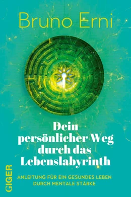 Abbildung von Erni | Dein persönlicher Weg durch das Lebenslabyrinth | 1. Auflage | 2021 | beck-shop.de