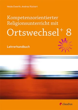 Abbildung von Rückert / Ewerth | Kompetenzorientierter Religionsunterricht mit Ortswechsel PLUS 8 | 1. Auflage | 2020 | beck-shop.de