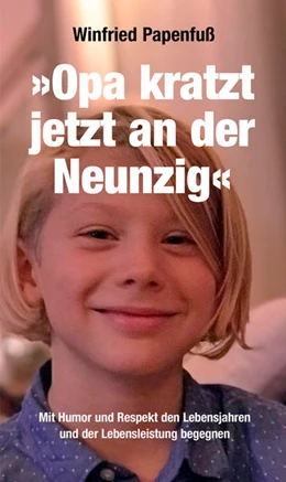 Abbildung von Papenfuß | »Opa kratzt jetzt an der Neunzig« | 1. Auflage | 2022 | beck-shop.de