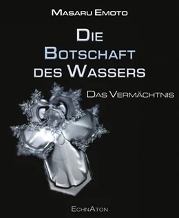 Abbildung von Masaru | Die Botschaft des Wassers - Das Vermächtnis | 1. Auflage | 2021 | beck-shop.de