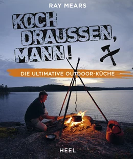 Abbildung von Mears | Koch draußen! Über 100 Rezepte für jedes Wetter | 1. Auflage | 2021 | beck-shop.de
