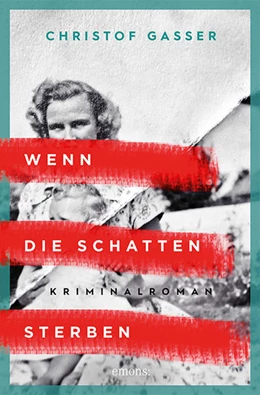 Abbildung von Gasser | Wenn die Schatten sterben | 1. Auflage | 2021 | beck-shop.de