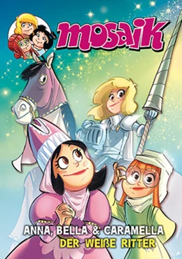 Abbildung von Schleiter | MOSAIK Anna, Bella & Caramella - Der weiße Ritter | 1. Auflage | 2021 | beck-shop.de